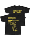 IN GLOCK WE TRUST T-Shirt